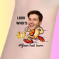 Custom Birthday Temporary Tattoos - Funny Look Who's 40 Hot Dog