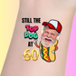 Custom Birthday Temporary Tattoos - Still the Top Dog