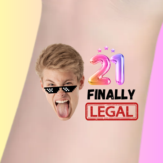Finally Legal – Premium Custom Birthday Tattoos