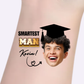 Custom Graduation Tattoos - Smartest Man