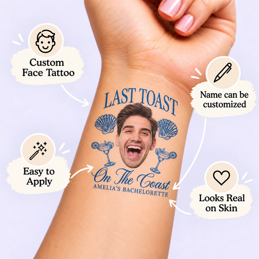 Last Toast On the Coast temporary tattoo personalization guide: custom face tattoo; name can be customized. Easy to apply.