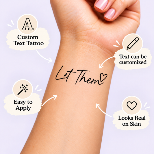 Let Them temporary tattoo personalization guide: custom text tattoo; text can be customized. Easy to apply.